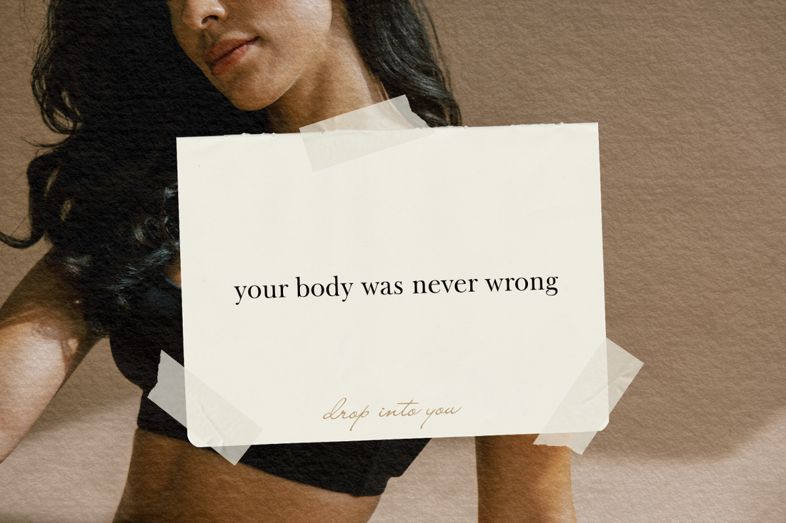 your body was never wrong