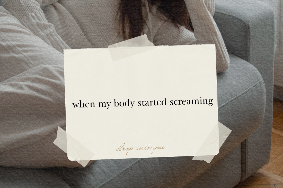 when my body started screaming