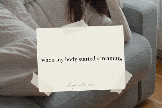 when my body started screaming